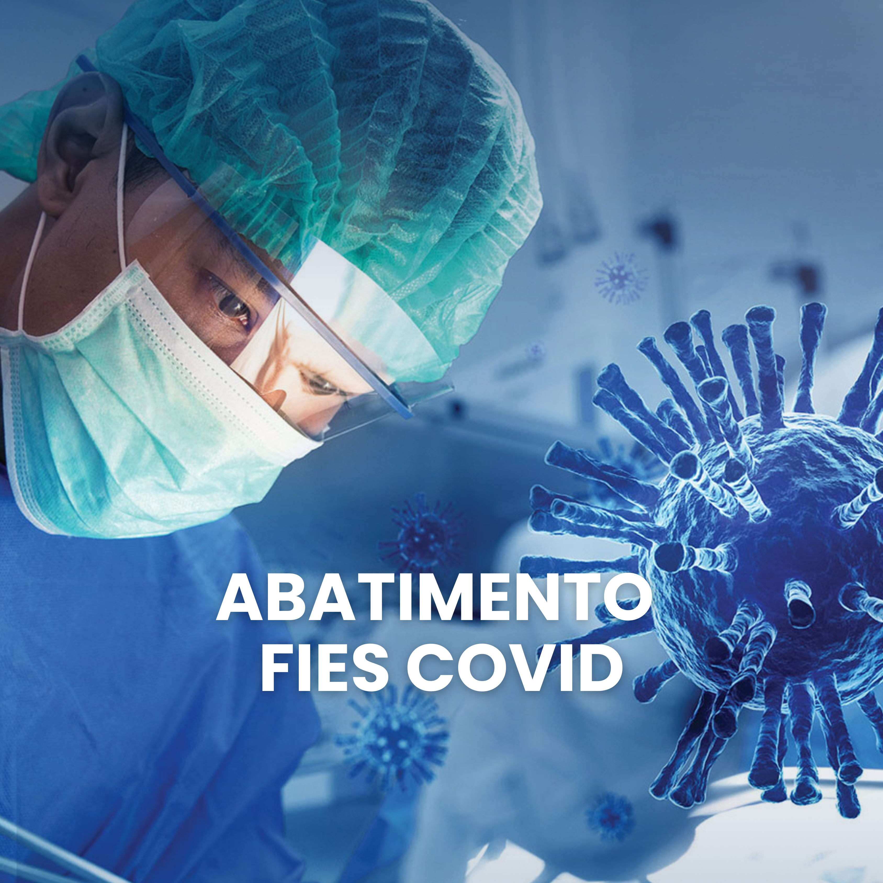 Abatimento FIES COVID: Como Médicos na Linha de Frente Podem Reduzir Sua Dívida - AM Advocacia - Atendimento Jurídico Eficiente e Online para Médicos em Todo o Brasil